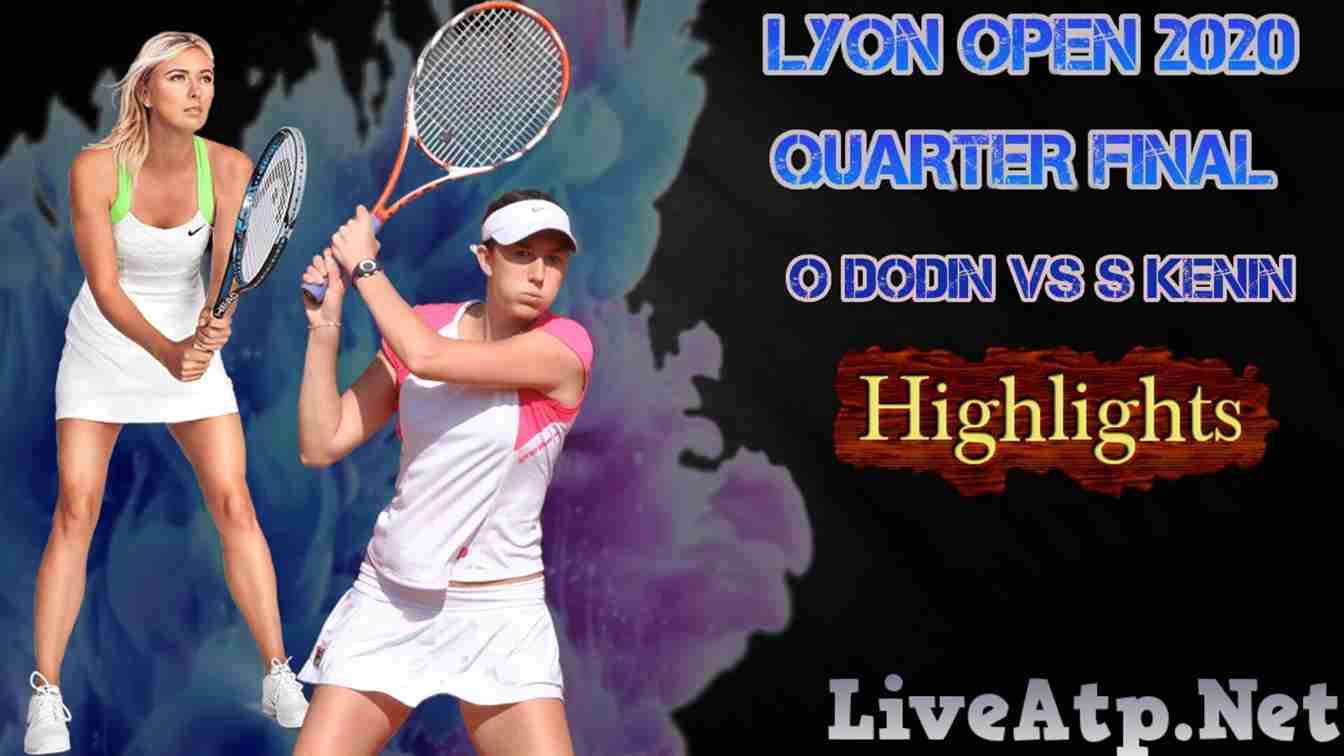 O DODIN Vs S KENIN Highlights 2020 QF Lyon Open