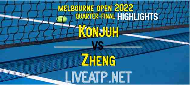 Konjuh Vs Zheng Quarterfinal 2022 Highlights