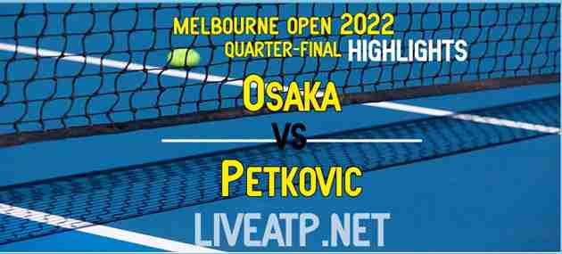Osaka Vs Petkovic Quarterfinal 2022 Highlights