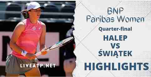 Halep Vs Swiatek BNP Paribas Women Open Semifinal Highlights