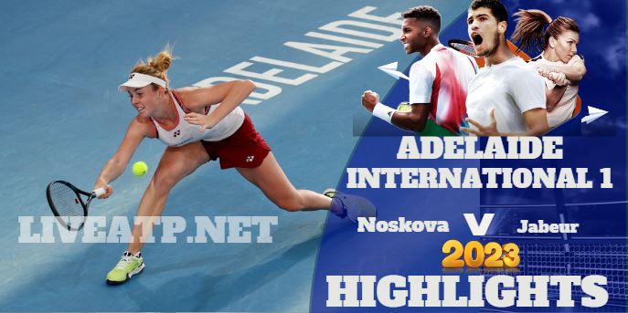 Noskova Vs Jabeur Adelaide International 1 Tennis Semifinal 08jan2023 Highlights