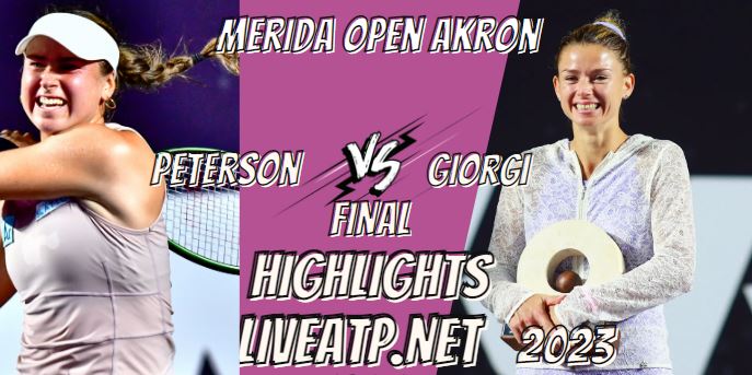Rebecca Peterson Vs Giorgi Merida Open Akron Tennis Final 27Feb2023 Highlights