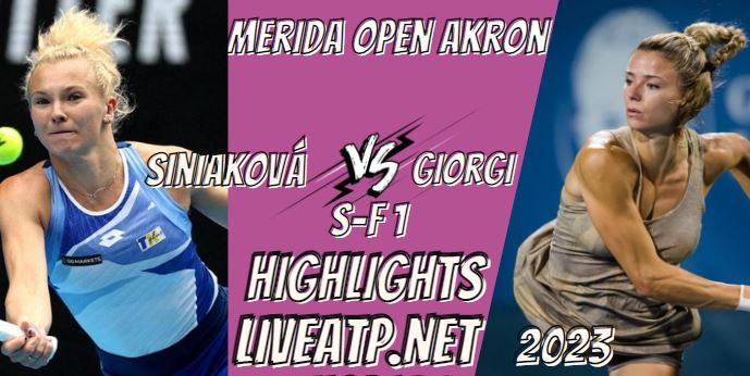 Siniakova Vs Giorgi Merida Open Akron Tennis Semifinal 26Feb2023 Highlights