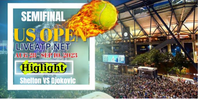 Shelton VS Djokovic Semifinal US Open 2023 HIGHLIGHTS