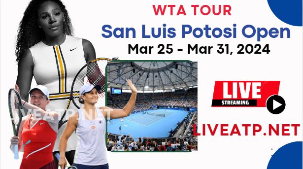 2024 San Luis Potosi Open Quarterfinal Live Streaming - WTA 125