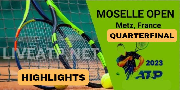 Moselle Open Quarterfinals Video Highlights 2023