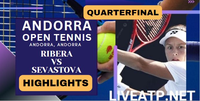 Ribera Vs Sevastova WTA Creand Andorra Open QF Highlights 2023