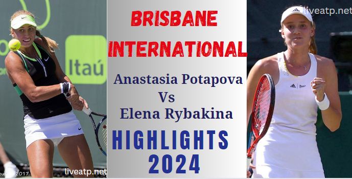 Anastasia Vs Elena Brisbane International QF 2 Highlights 2024