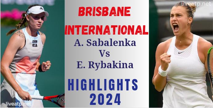 Sabalenka Vs Rybakina Brisbane International  Final Highlights 2024