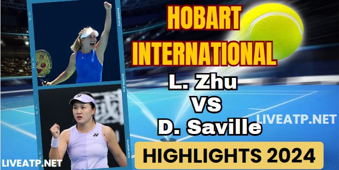 Lin Zhu VS Saville Hobart International QF 2 Highlights 2024