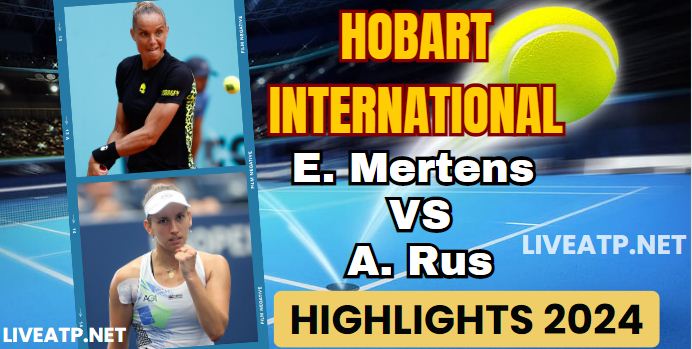 Mertens VS Arantxa Rus Hobart International QF 4 Highlights 2024