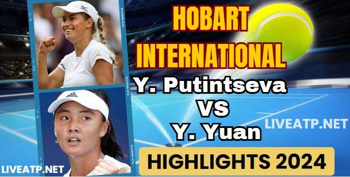 Putintseva VS Yuan Hobart International QF 1 Highlights 2024