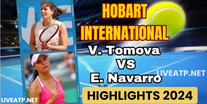 Tomova VS Navarro Hobart International QF 3 Highlights 2024