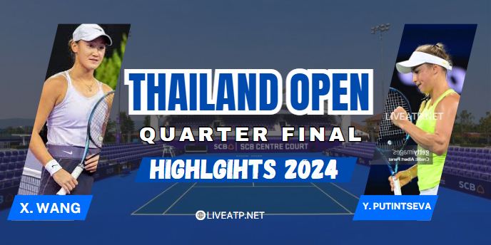 X Wang Vs Y Putintseva WTA Thailand Open QF Highlights 2024