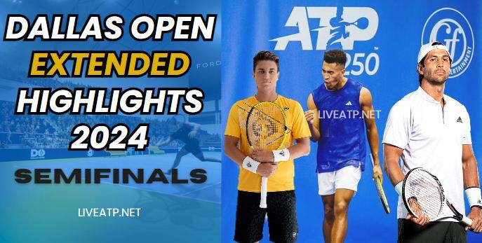 Dallas Open ATP Semifinals Video Highlights 2024