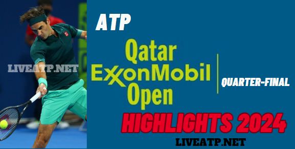 Qatar ExxonMobil Open ATP QuarterFinal Video Highlights 2024