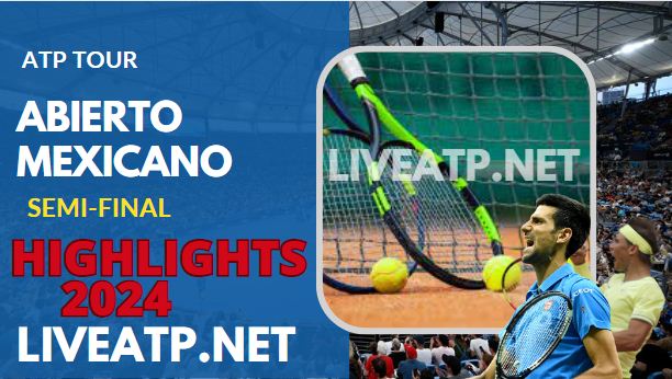 Abierto Mexicano ATP Semifinals Video Highlights 2024