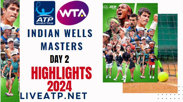 Indian Wells Masters Day 2 Video Highlights 2024