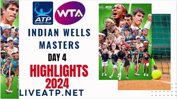 Indian Wells Masters Day 4 Video Highlights 2024