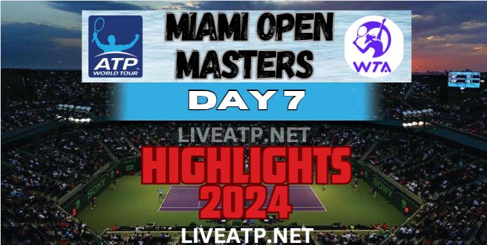 Miami Open Masters Day 7 Video Highlights 2024