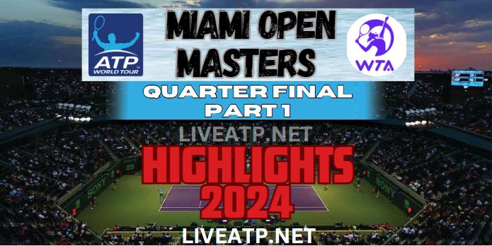 Miami Open Masters QF 1 Video Highlights 2024