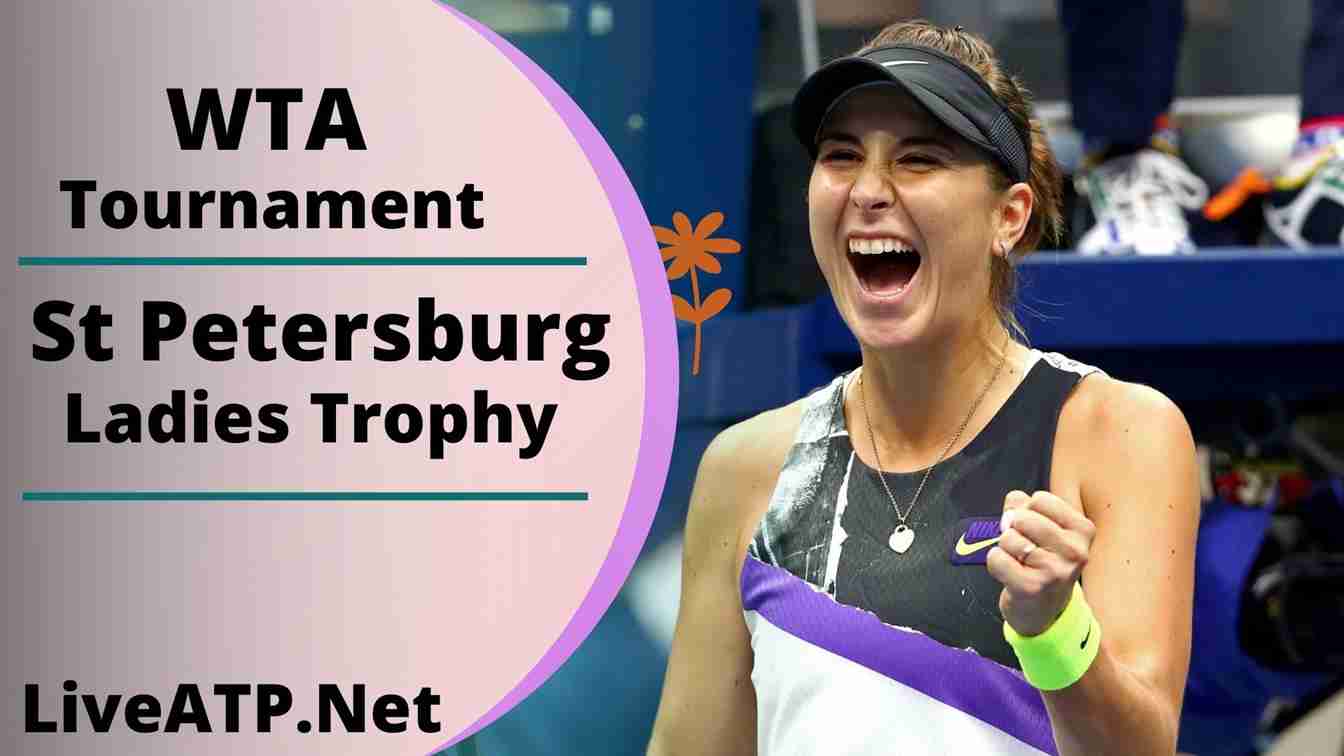 St Petersburg Ladies Trophy Live Stream