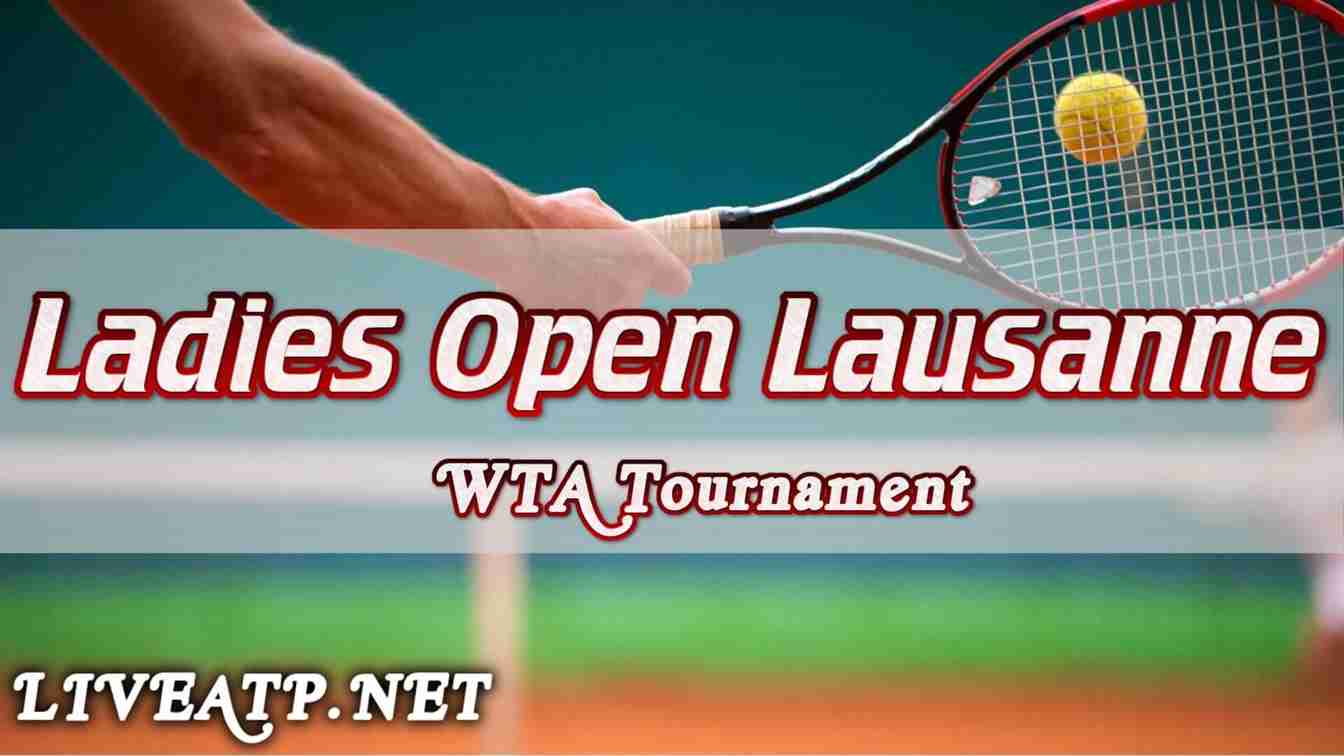 WTA Ladies Open Lausanne Live Stream