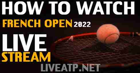 How To Watch The French Open 2022 Live Stream