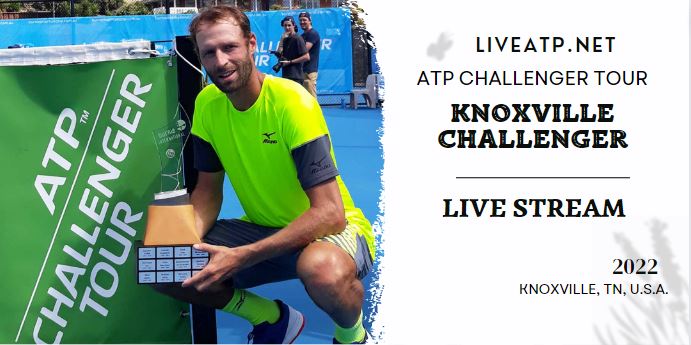 ATP Knoxville Challenger Tennis Live Streaming Schedule How to watch