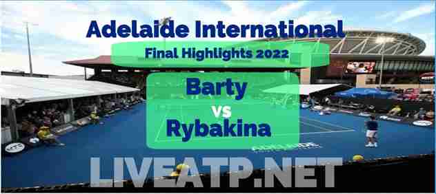Barty Vs Rybakina Final 2022 Highlights