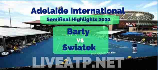 Barty Vs Swiatek Semifinal 2022 Highlights