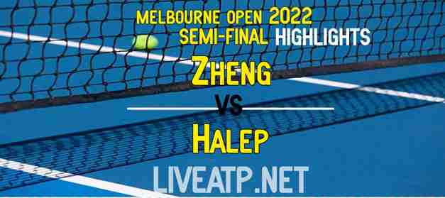 Zheng Vs Halep Semifinal 2022 Highlights