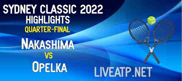 Nakashima Vs Opelka Quarterfinal 2022 Highlights