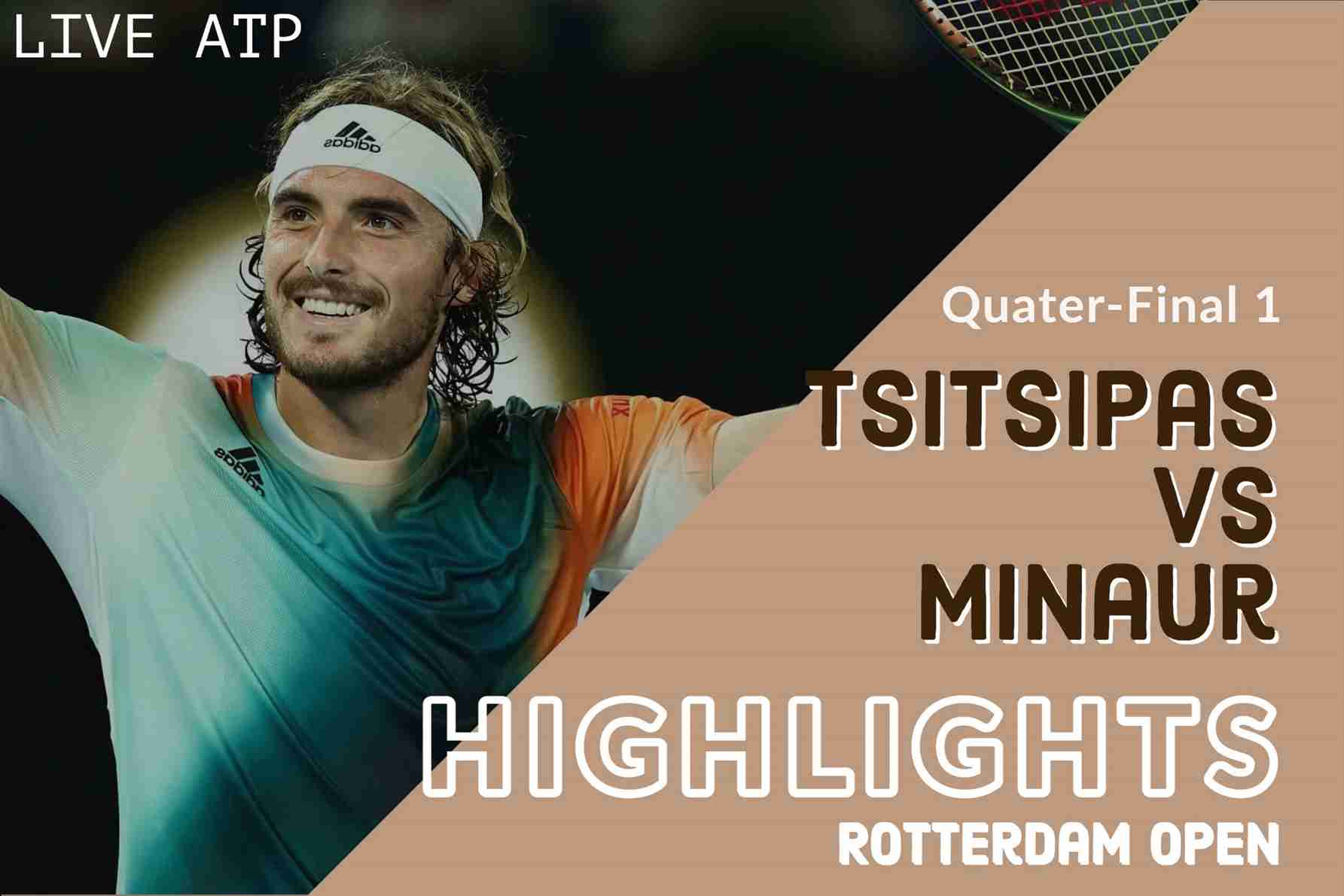 Tsitsipas Vs Minaur Quarterfinal 2022 Highlights