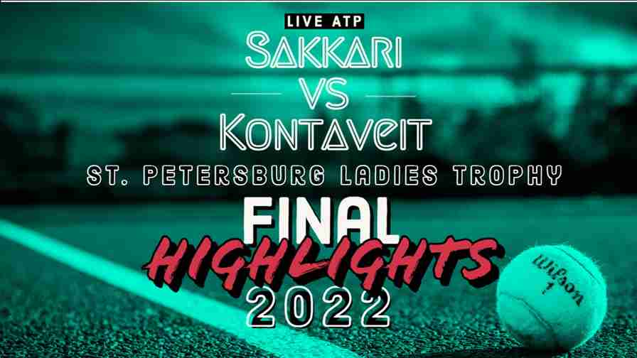 Sakkari Vs Kontaveit Final 2022 Highlights