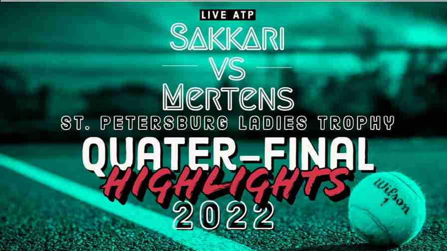 Sakkari Vs Mertens Quarterfinal 2022 Highlights