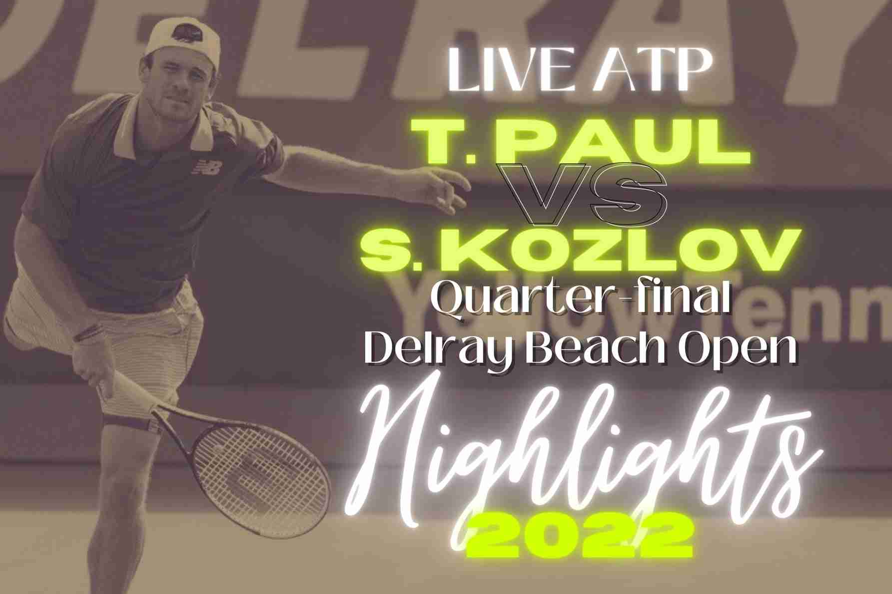 Paul Vs Kozlov Quarterfinal 2022 Highlights