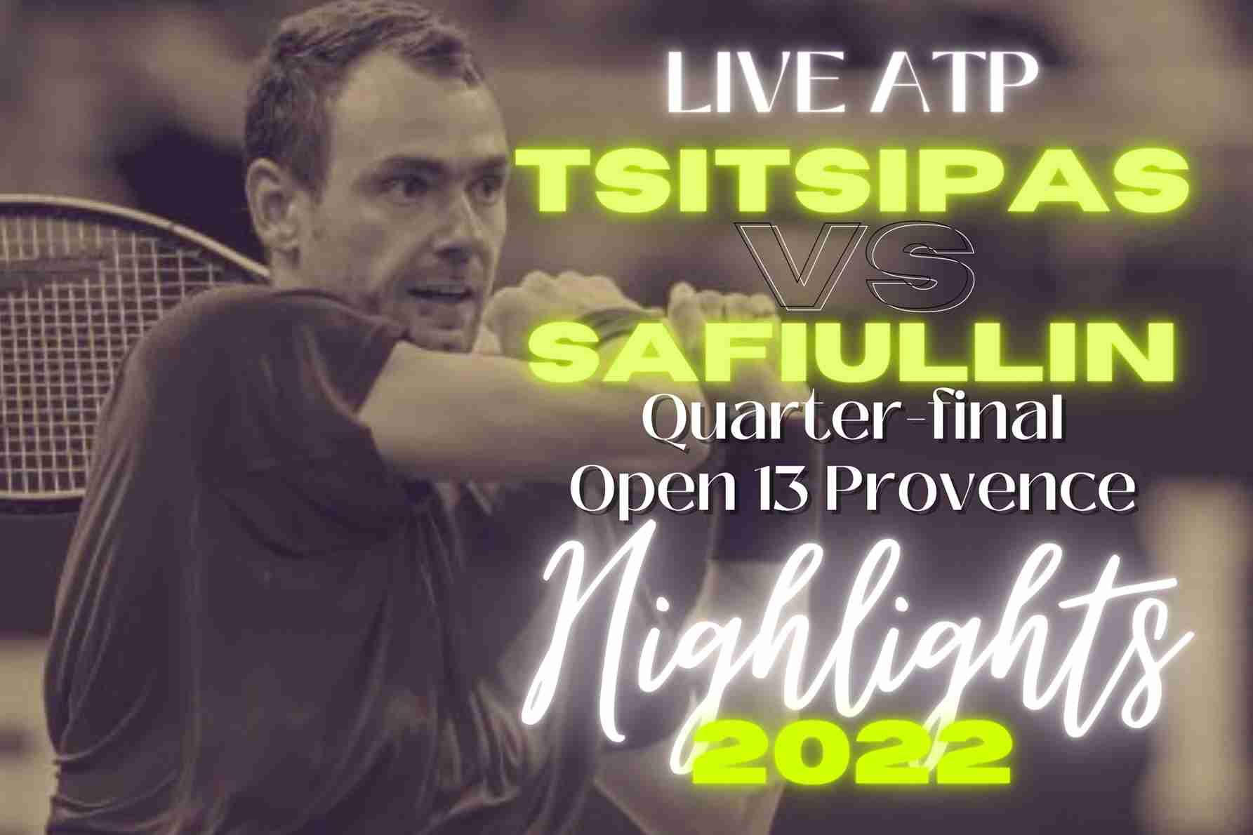 Tsitsipas Vs  Safiullin Quarterfinal 2022 Highlights