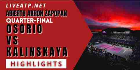 Osorio Vs Kalinskaya Quarterfinal 2022 Highlights