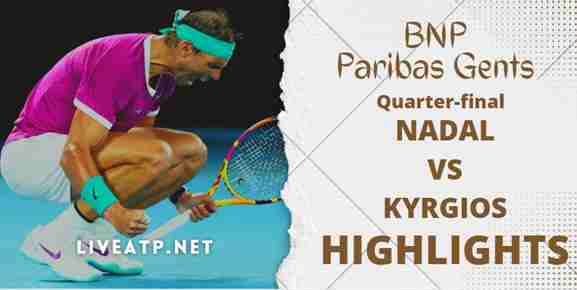 Nadal Vs Kyrgios Paribas Gents Open Quarterfinal 2 Highlights