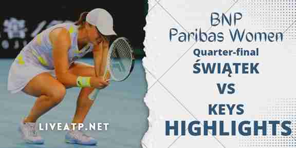 Swiatek Vs Keys BNP Paribas Open Women Quarterfinal Highlights