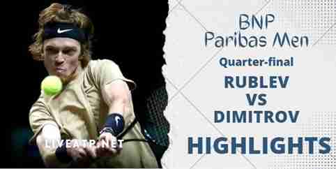 Rublev Vs Dimitrov BNP Paribas Gents Open Quarterfinal Highlights
