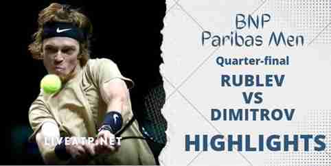 Rublev Vs Dimitrov BNP Paribas Gents Open Quarterfinal Highlights