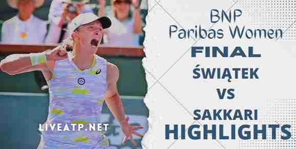 Swiatek Vs Sakkari BNP Paribas Women Open Final Highlights