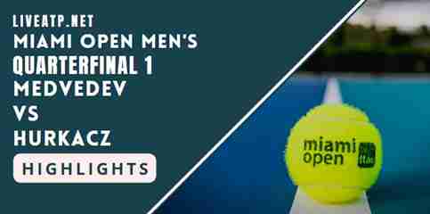 Medvedev Vs Hurkacz Quarterinal 1 2022 Highlights