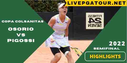 Osorio Serrano Vs Pigossi Semifinal 2022 Highlights