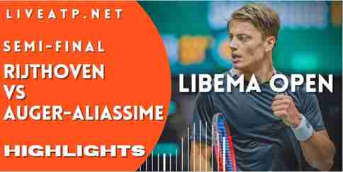 Rijthoven Vs Auger Semifinal 2 2022 Highlights
