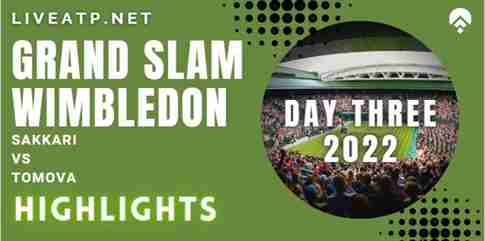 Sakkari Vs Tomova Day 3 2022 Highlights