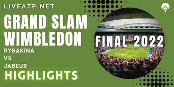 Rybakina Vs Jabeur Final 2022 Highlights