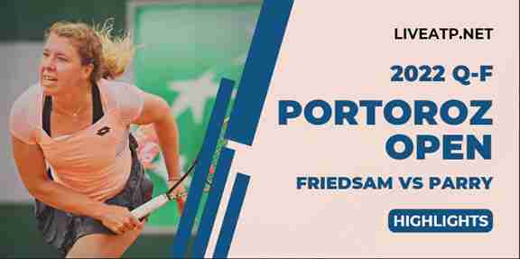 Friedsam Vs Parry Quarterfinal Portoroz Open 16Sep2022 Highlights